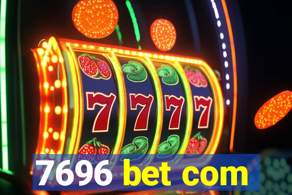 7696 bet com